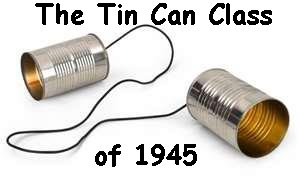 Tin Can Class of 1945 Tin Can Class of 1945